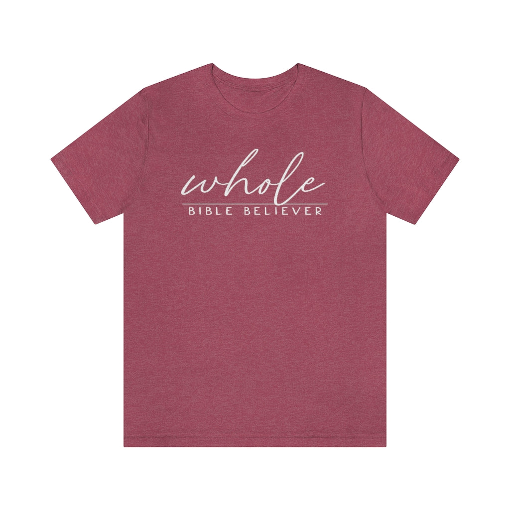 Whole Bible Believer Unisex Jersey Short Sleeve Tee