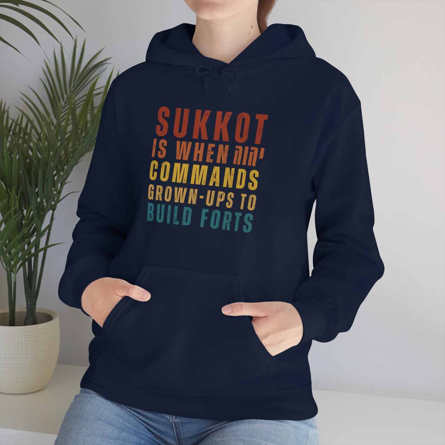 NEW Sukkot is When יהוה Commands Grown-Ups to Build Forts Unisex Hoodie